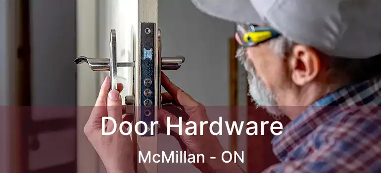  Door Hardware McMillan - ON