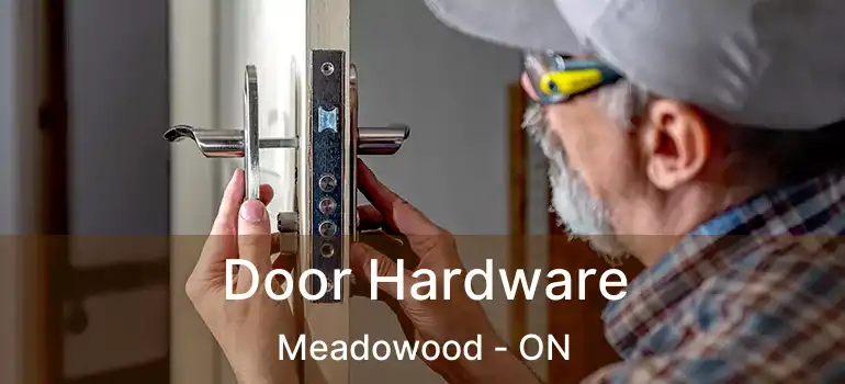  Door Hardware Meadowood - ON