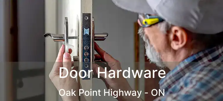  Door Hardware Oak Point Highway - ON