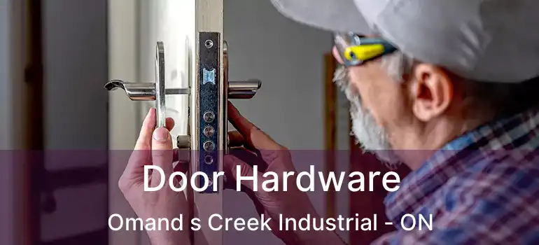  Door Hardware Omand s Creek Industrial - ON