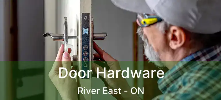  Door Hardware River East - ON