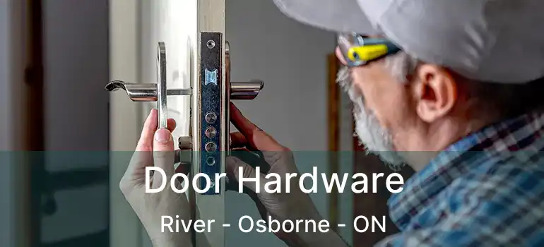  Door Hardware River - Osborne - ON