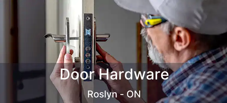  Door Hardware Roslyn - ON