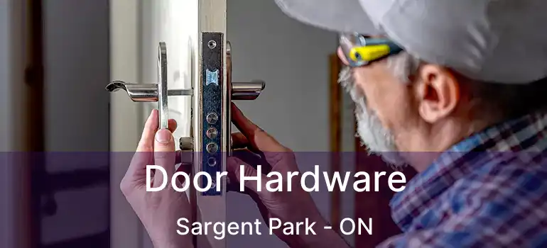  Door Hardware Sargent Park - ON