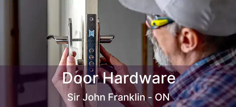  Door Hardware Sir John Franklin - ON