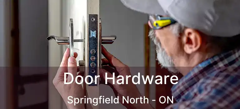  Door Hardware Springfield North - ON