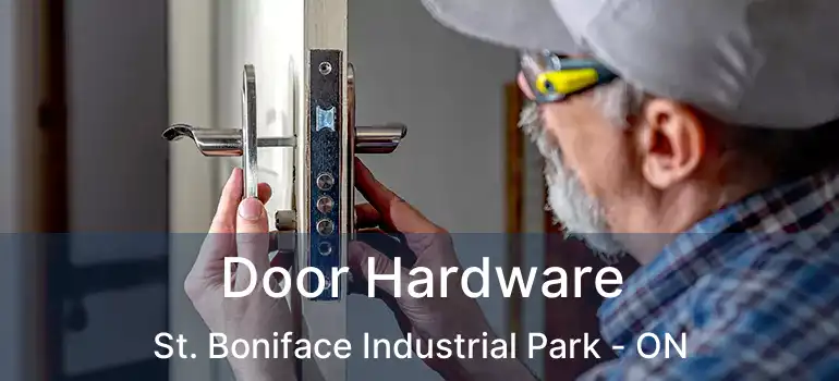  Door Hardware St. Boniface Industrial Park - ON