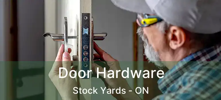  Door Hardware Stock Yards - ON
