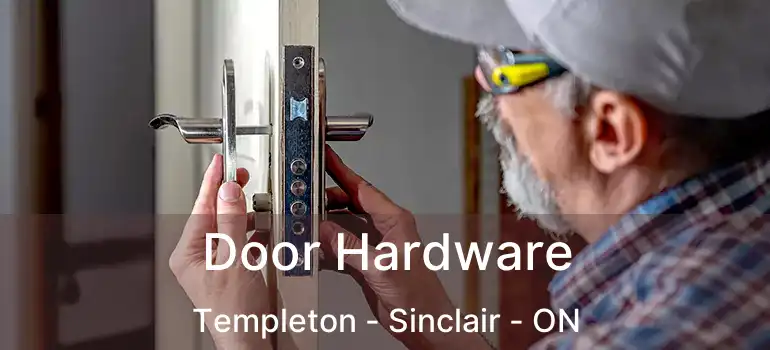 Door Hardware Templeton - Sinclair - ON