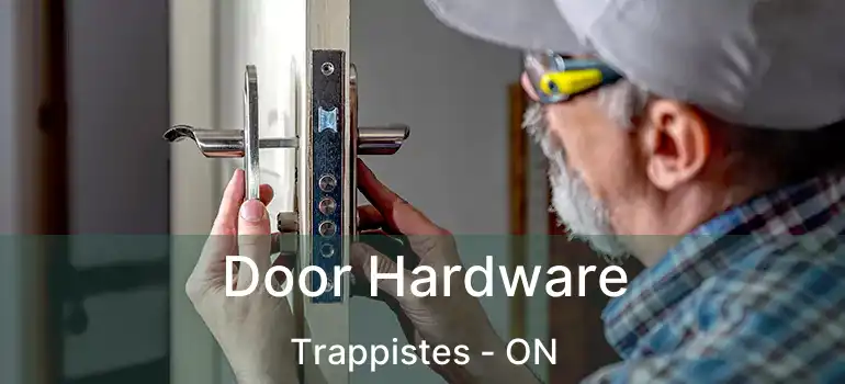  Door Hardware Trappistes - ON