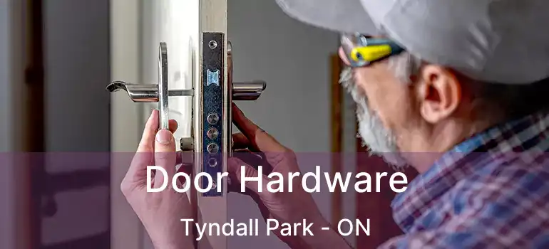  Door Hardware Tyndall Park - ON