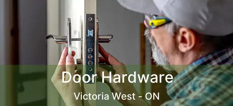  Door Hardware Victoria West - ON