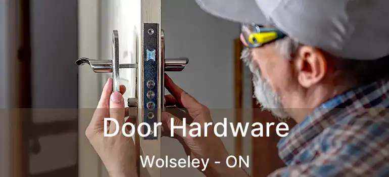 Door Hardware Wolseley - ON