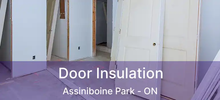  Door Insulation Assiniboine Park - ON