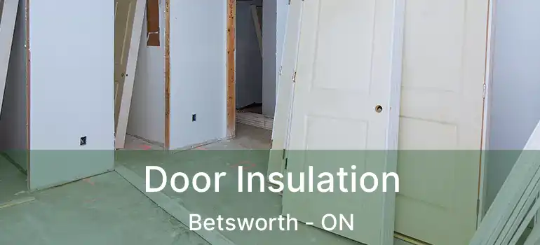  Door Insulation Betsworth - ON