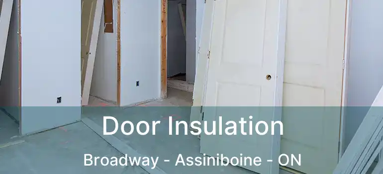  Door Insulation Broadway - Assiniboine - ON