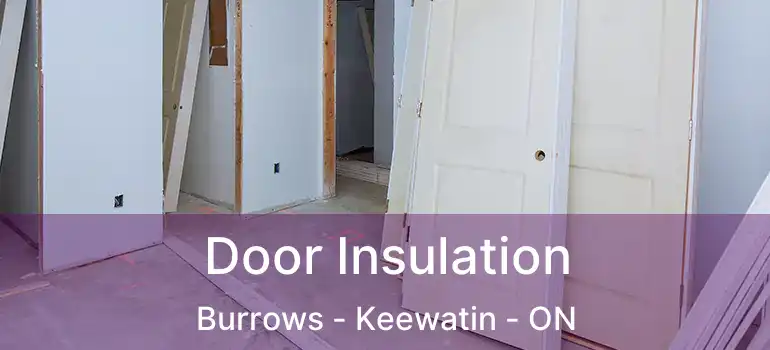  Door Insulation Burrows - Keewatin - ON