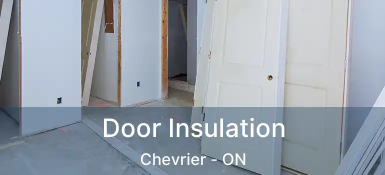  Door Insulation Chevrier - ON