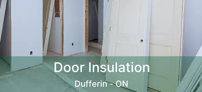  Door Insulation Dufferin - ON