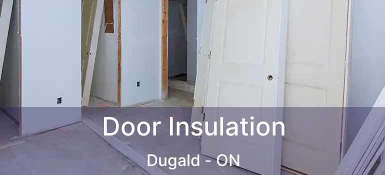  Door Insulation Dugald - ON