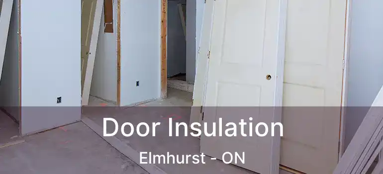  Door Insulation Elmhurst - ON