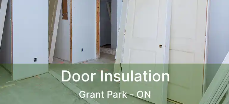  Door Insulation Grant Park - ON