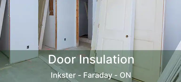  Door Insulation Inkster - Faraday - ON