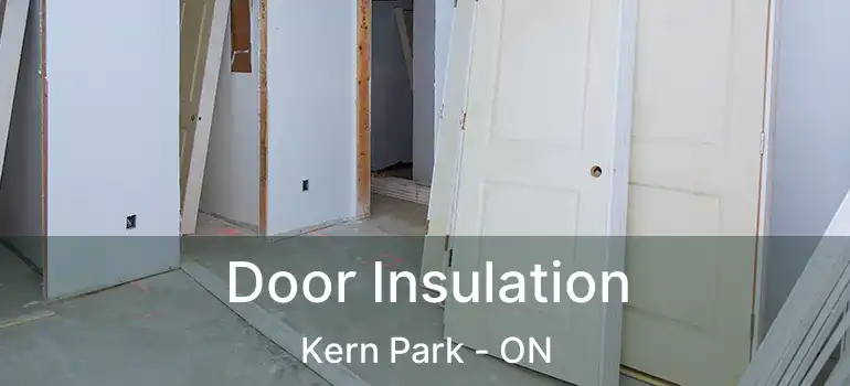  Door Insulation Kern Park - ON