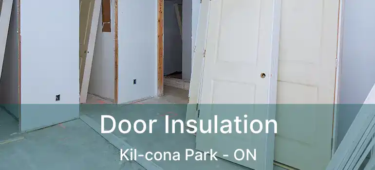  Door Insulation Kil-cona Park - ON