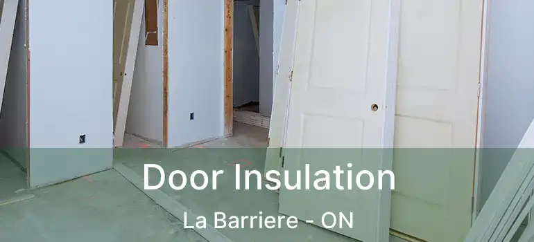  Door Insulation La Barriere - ON