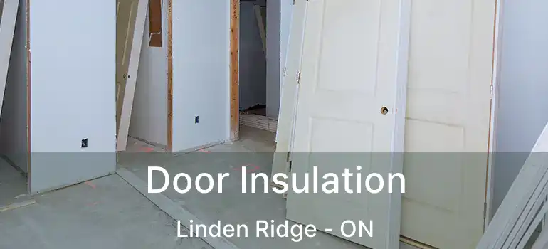  Door Insulation Linden Ridge - ON
