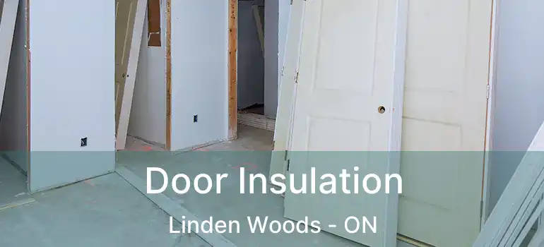  Door Insulation Linden Woods - ON