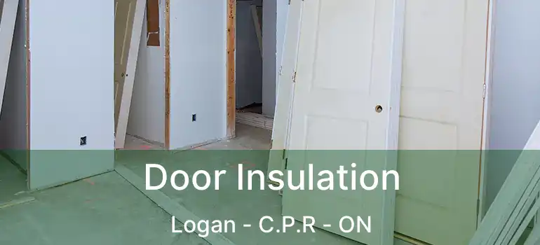  Door Insulation Logan - C.P.R - ON
