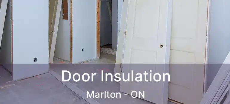  Door Insulation Marlton - ON