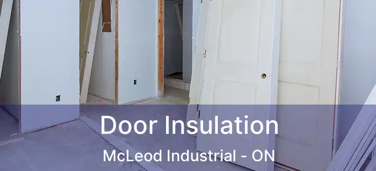  Door Insulation McLeod Industrial - ON