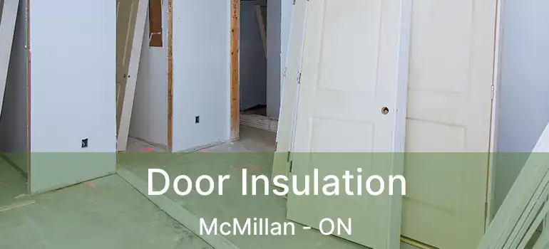  Door Insulation McMillan - ON