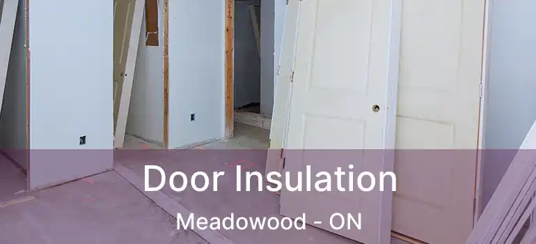  Door Insulation Meadowood - ON