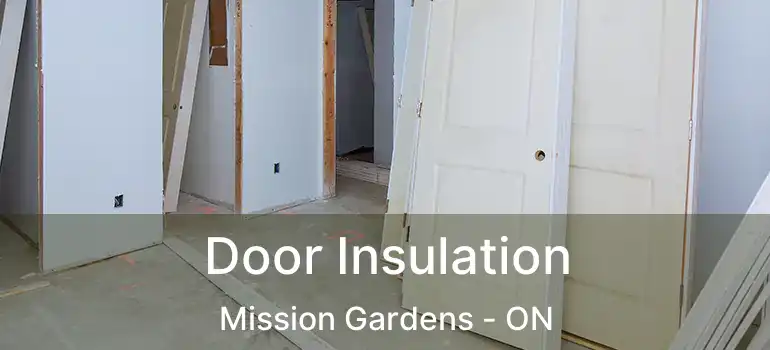 Door Insulation Mission Gardens - ON