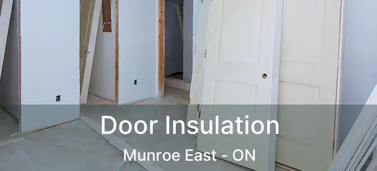  Door Insulation Munroe East - ON