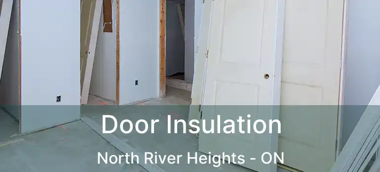  Door Insulation North River Heights - ON