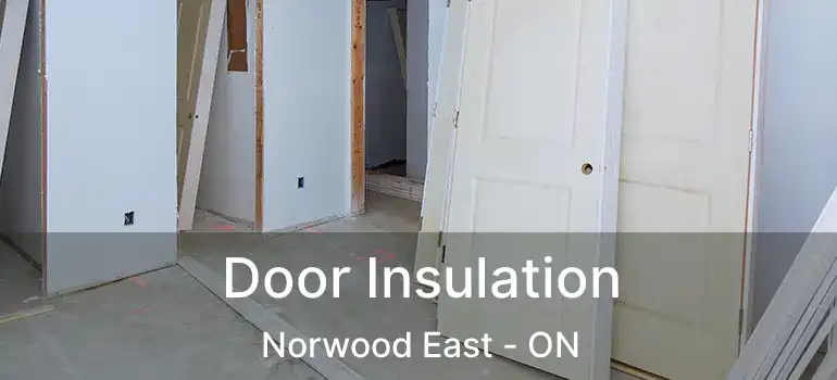  Door Insulation Norwood East - ON