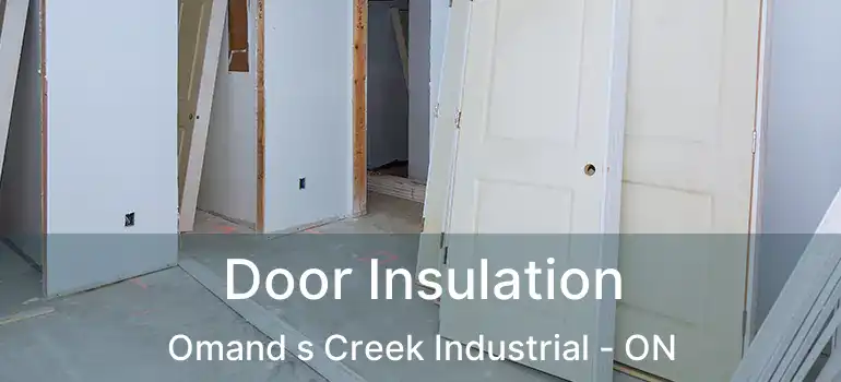  Door Insulation Omand s Creek Industrial - ON
