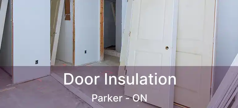  Door Insulation Parker - ON