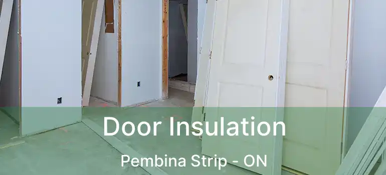  Door Insulation Pembina Strip - ON