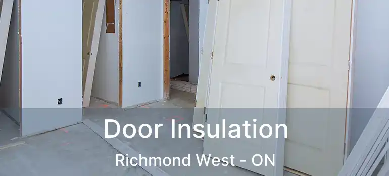 Door Insulation Richmond West - ON