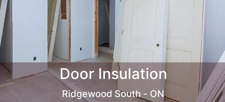  Door Insulation Ridgewood South - ON