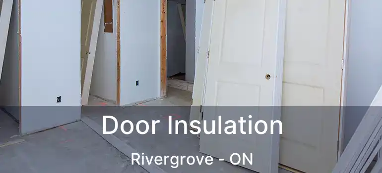  Door Insulation Rivergrove - ON