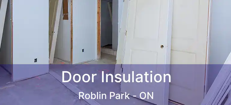  Door Insulation Roblin Park - ON