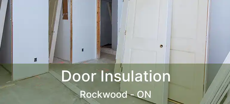  Door Insulation Rockwood - ON