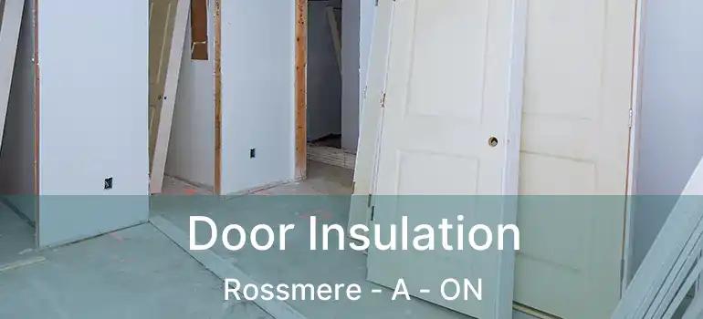  Door Insulation Rossmere - A - ON